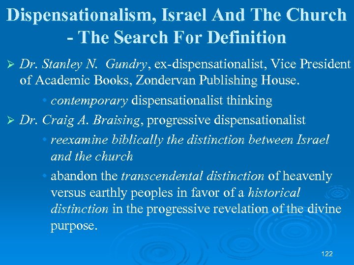 Dispensationalism, Israel And The Church - The Search For Definition Dr. Stanley N. Gundry,