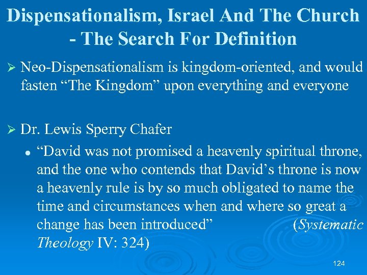 Dispensationalism, Israel And The Church - The Search For Definition Ø Neo-Dispensationalism is kingdom-oriented,