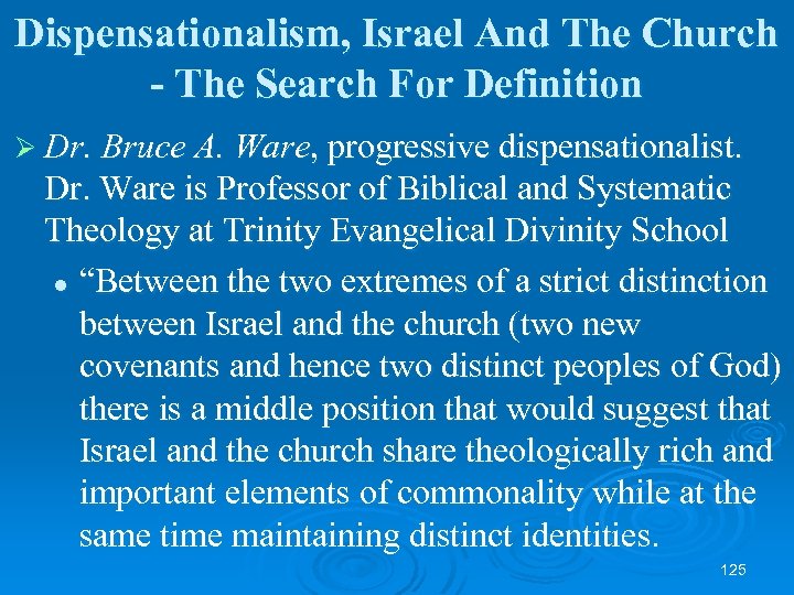 Dispensationalism, Israel And The Church - The Search For Definition Ø Dr. Bruce A.