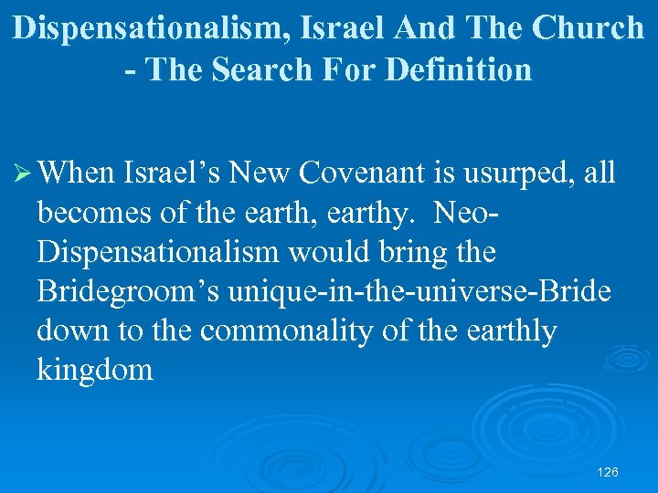Dispensationalism, Israel And The Church - The Search For Definition Ø When Israel’s New