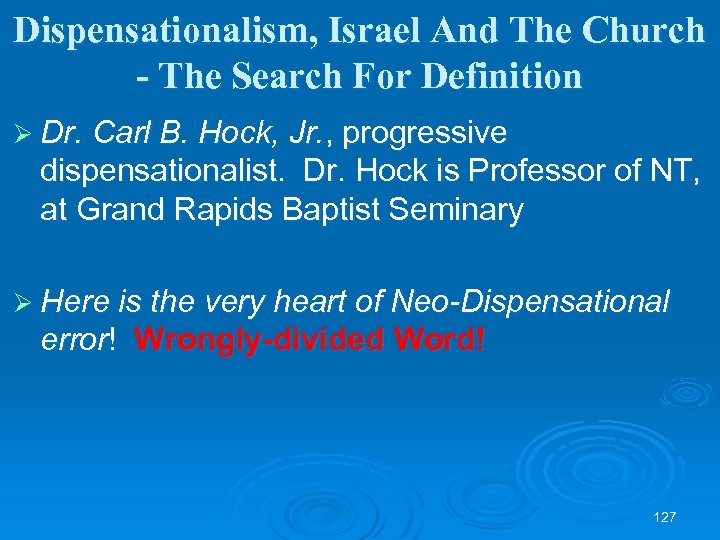 Dispensationalism, Israel And The Church - The Search For Definition Ø Dr. Carl B.