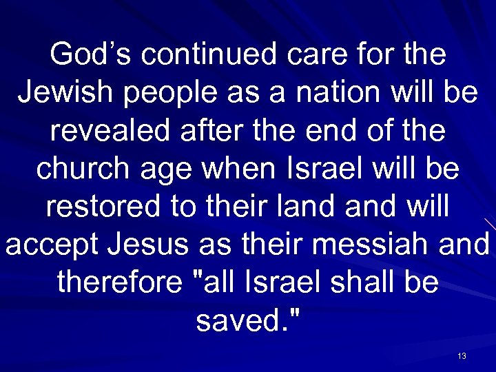 God’s continued care for the Jewish people as a nation will be revealed after