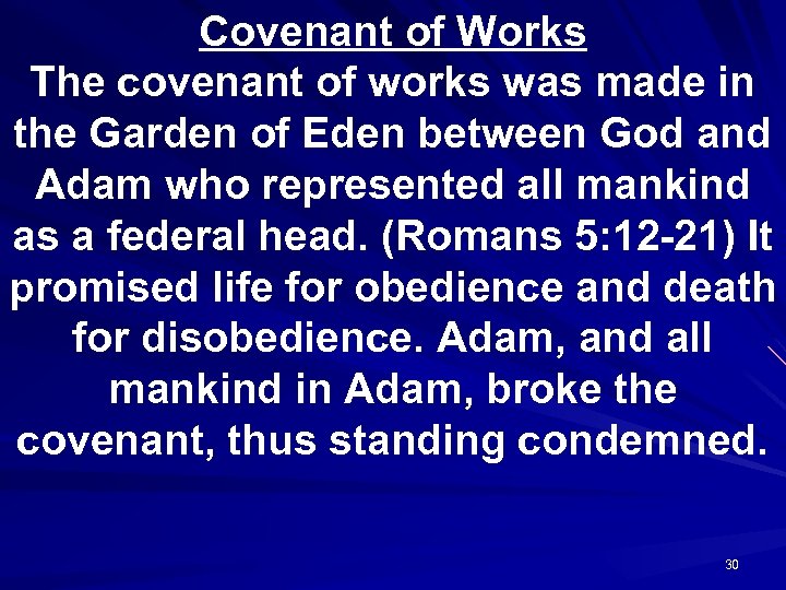 Covenant of Works The covenant of works was made in the Garden of Eden