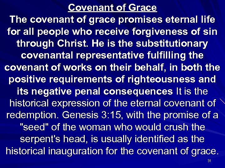 Covenant of Grace The covenant of grace promises eternal life for all people who