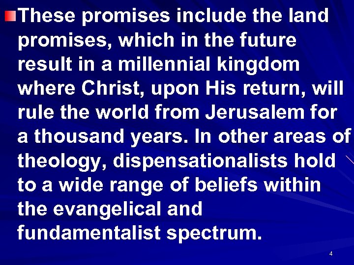 These promises include the land promises, which in the future result in a millennial