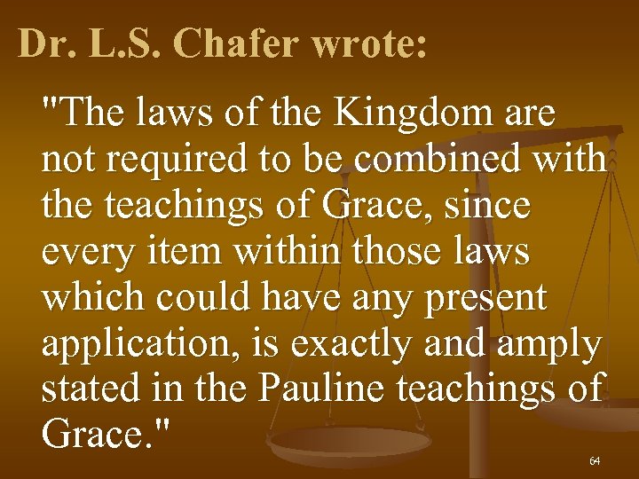 Dr. L. S. Chafer wrote: 