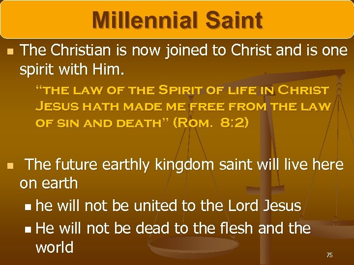 Millennial Saint n The Christian is now joined to Christ and is one spirit