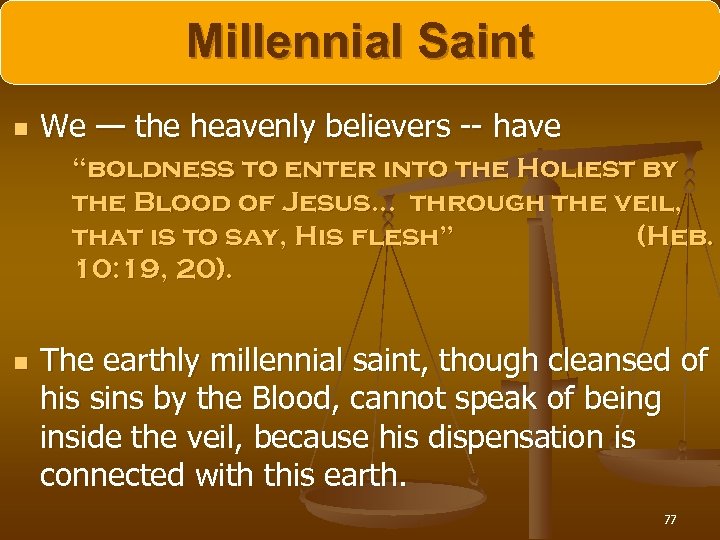 Millennial Saint n We — the heavenly believers -- have “boldness to enter into