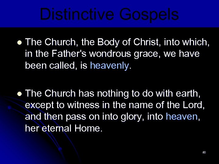 Distinctive Gospels l The Church, the Body of Christ, into which, in the Father's