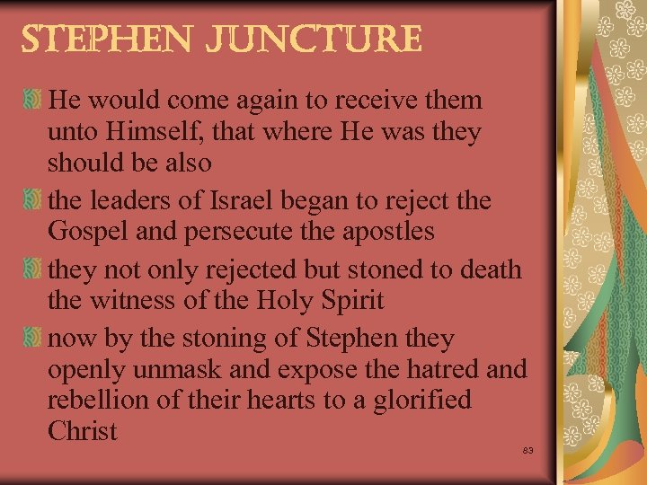 stephen Juncture He would come again to receive them unto Himself, that where He