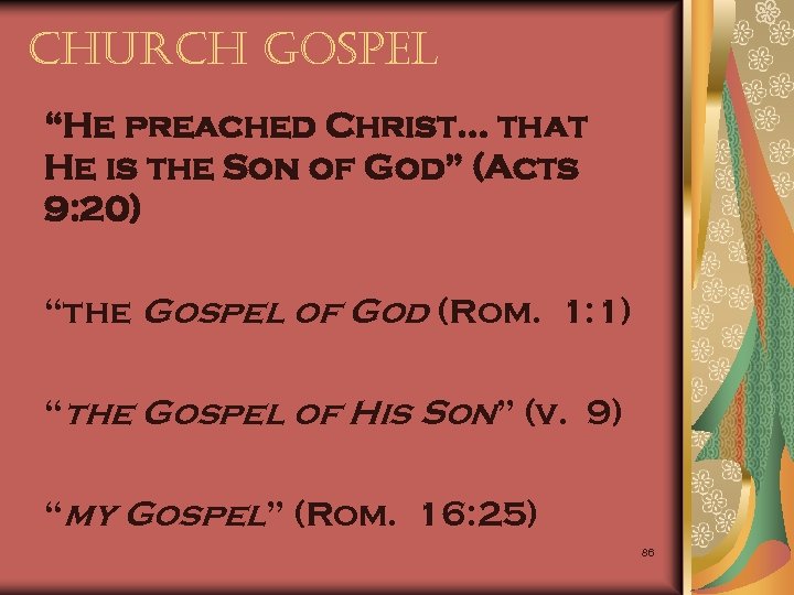 church gospel “He preached Christ… that He is the Son of God” (Acts 9: