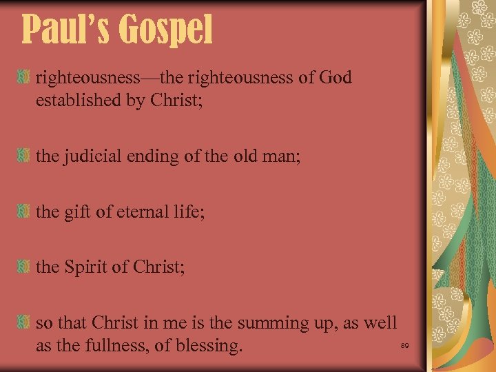 Paul’s Gospel righteousness—the righteousness of God established by Christ; the judicial ending of the