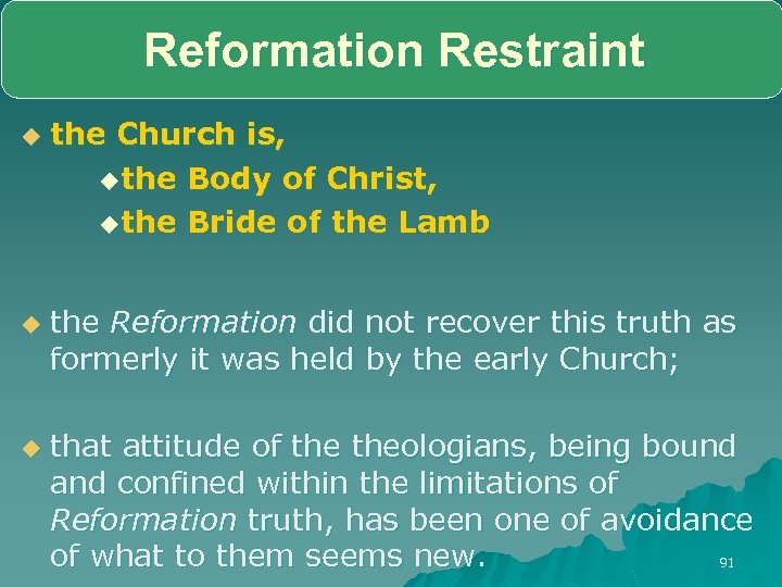Reformation Restraint u u u the Church is, uthe Body of Christ, uthe Bride