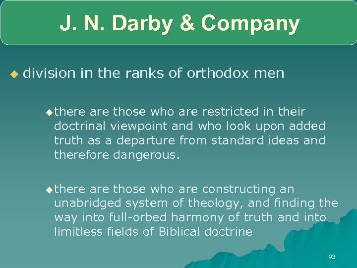 J. N. Darby & Company u division in the ranks of orthodox men u