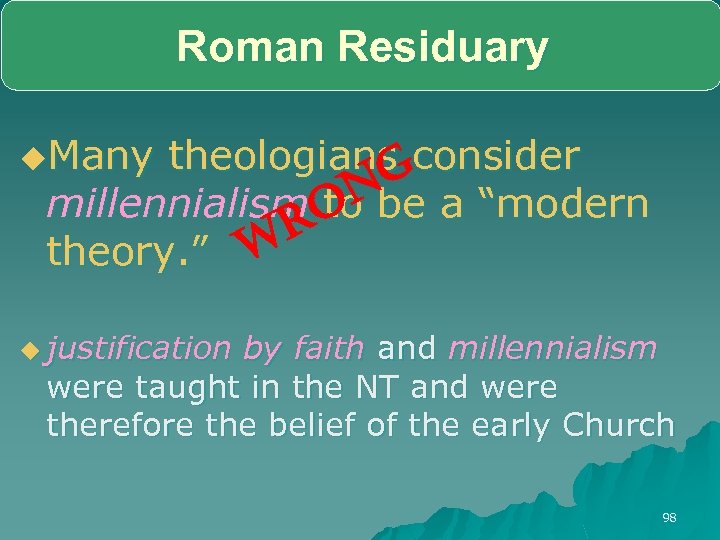 Roman Residuary u. Many theologians consider g millennialism on a “modern to be r