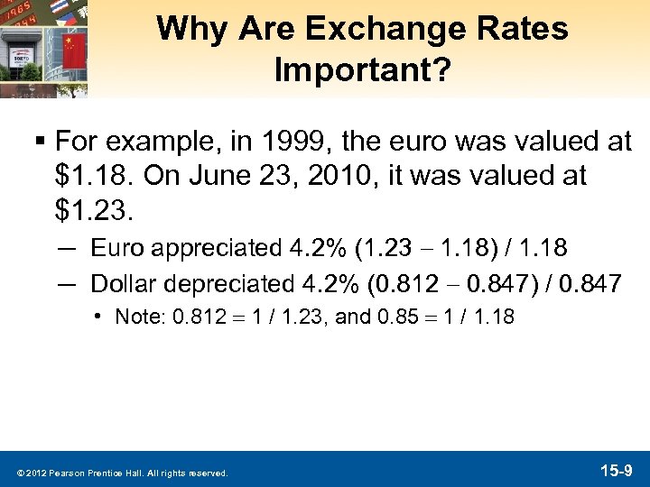 Why Are Exchange Rates Important? § For example, in 1999, the euro was valued