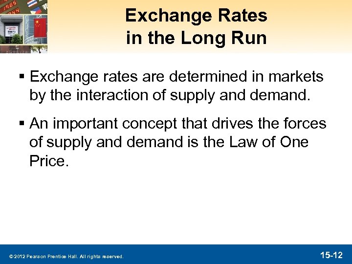 Exchange Rates in the Long Run § Exchange rates are determined in markets by