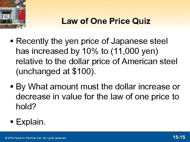 Law of One Price Quiz § Recently the yen price of Japanese steel has