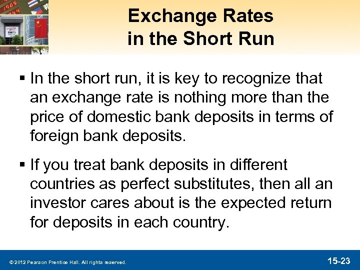 Exchange Rates in the Short Run § In the short run, it is key