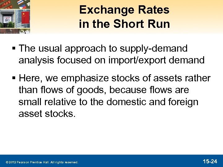 Exchange Rates in the Short Run § The usual approach to supply-demand analysis focused