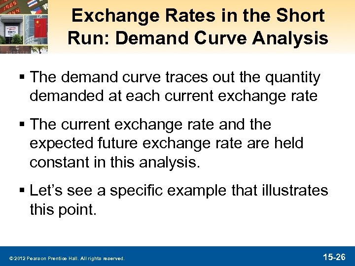 Exchange Rates in the Short Run: Demand Curve Analysis § The demand curve traces