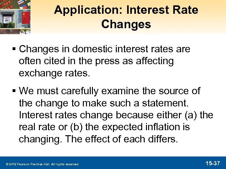 Application: Interest Rate Changes § Changes in domestic interest rates are often cited in