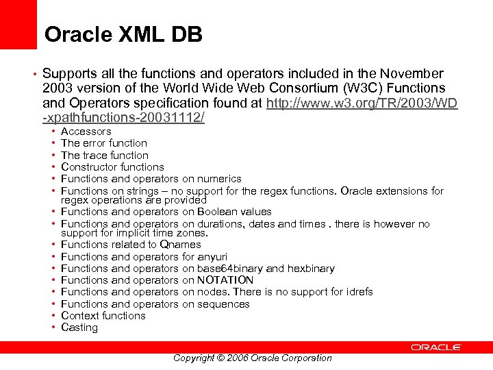 Oracle XML DB • Supports all the functions and operators included in the November