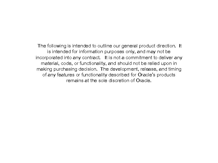 The following is intended to outline our general product direction. It is intended for