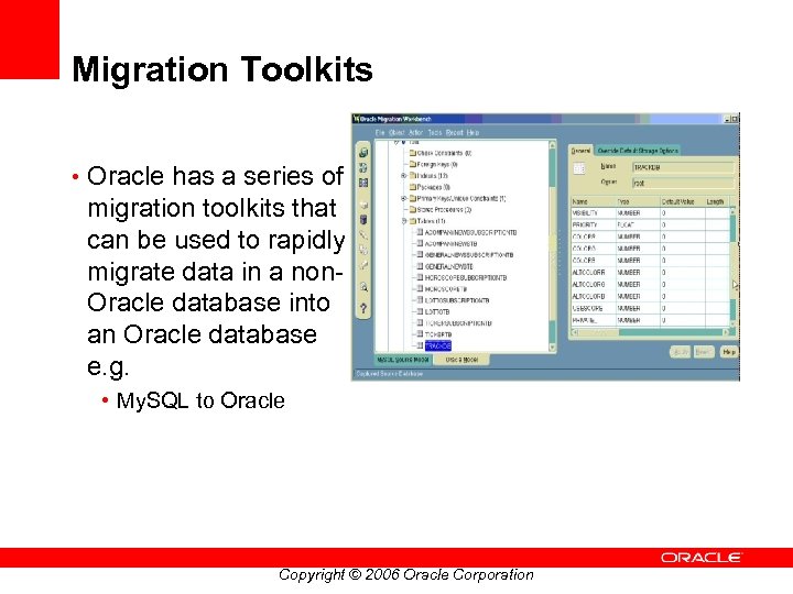 Migration Toolkits • Oracle has a series of migration toolkits that can be used