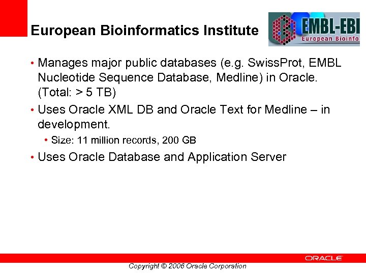 European Bioinformatics Institute • Manages major public databases (e. g. Swiss. Prot, EMBL Nucleotide