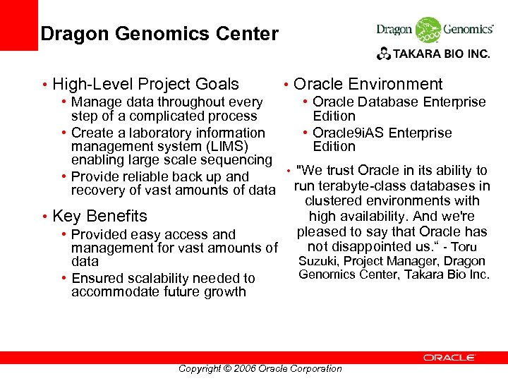 Dragon Genomics Center • High-Level Project Goals • Oracle Environment • Manage data throughout