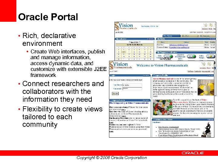 Oracle Portal • Rich, declarative environment • Create Web interfaces, publish and manage information,