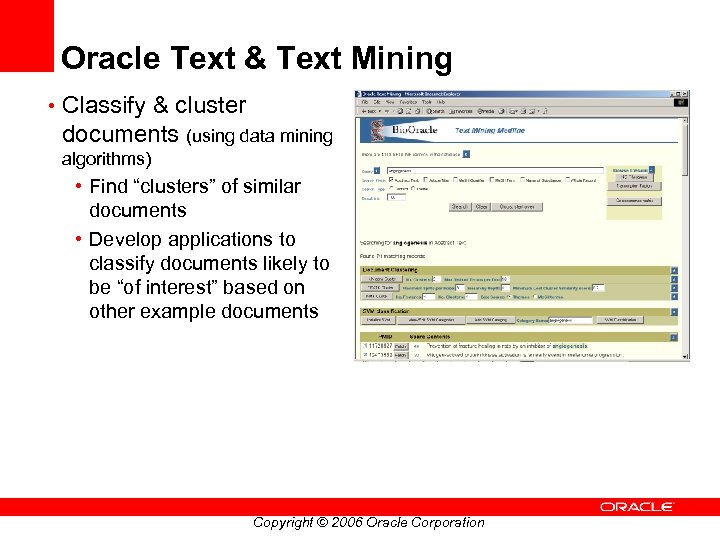 Oracle Text & Text Mining • Classify & cluster documents (using data mining algorithms)