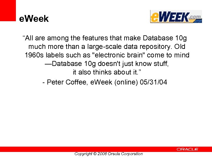 e. Week “All are among the features that make Database 10 g much more