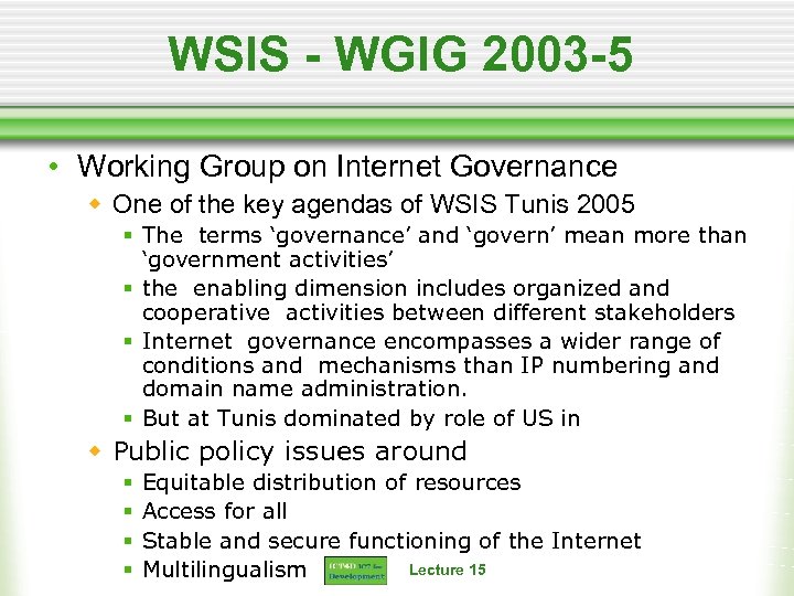 WSIS - WGIG 2003 -5 • Working Group on Internet Governance w One of