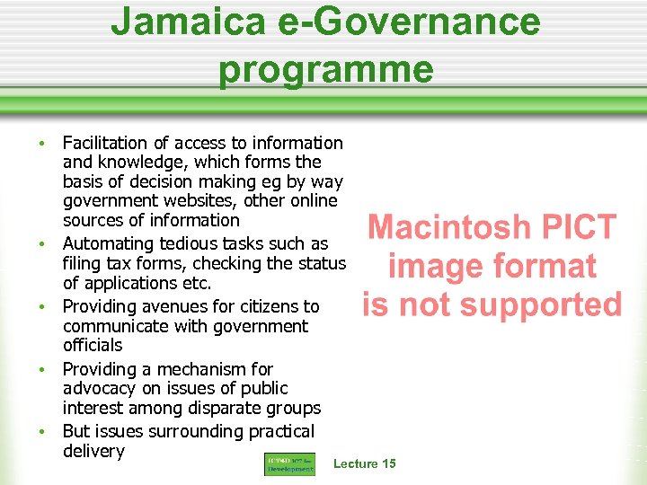 Jamaica e-Governance programme • Facilitation of access to information and knowledge, which forms the