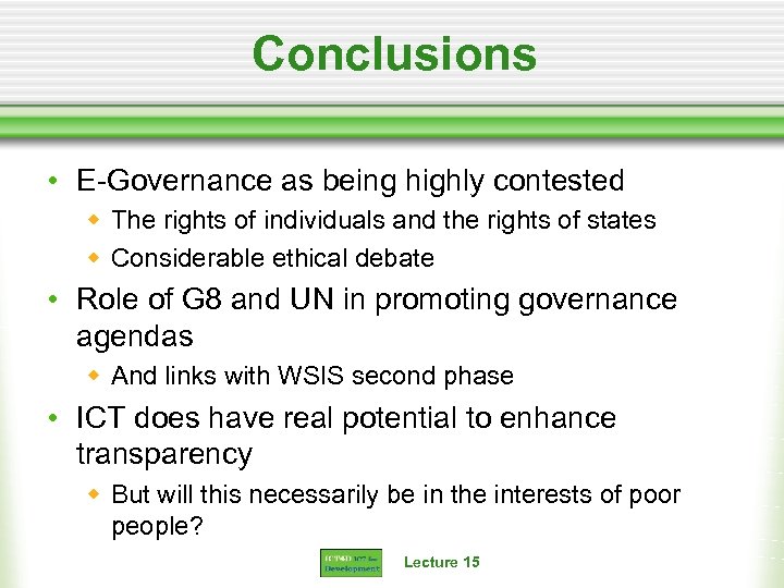 Conclusions • E-Governance as being highly contested w The rights of individuals and the