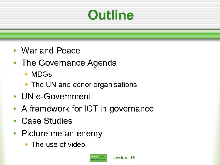 Outline • War and Peace • The Governance Agenda w MDGs w The UN