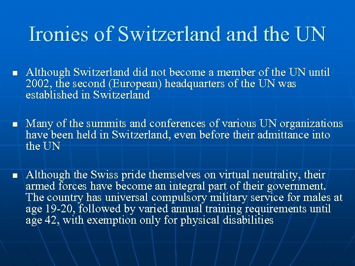 Ironies of Switzerland the UN n n n Although Switzerland did not become a