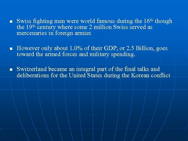 n n n Swiss fighting men were world famous during the 16 th though