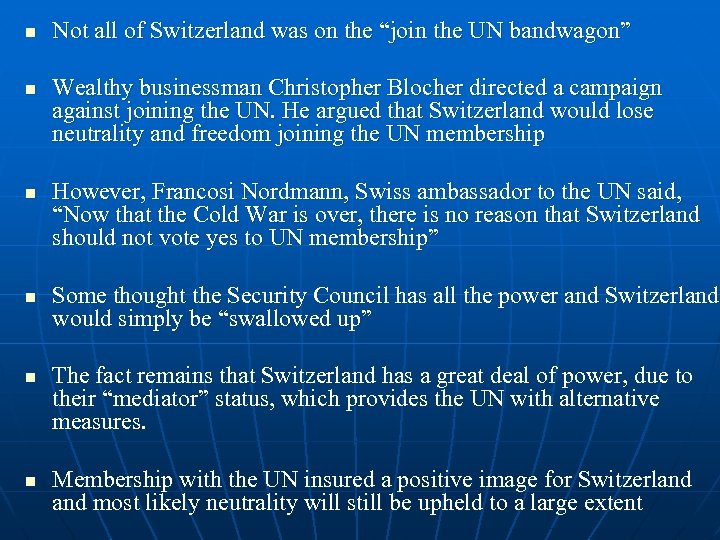 n n n Not all of Switzerland was on the “join the UN bandwagon”