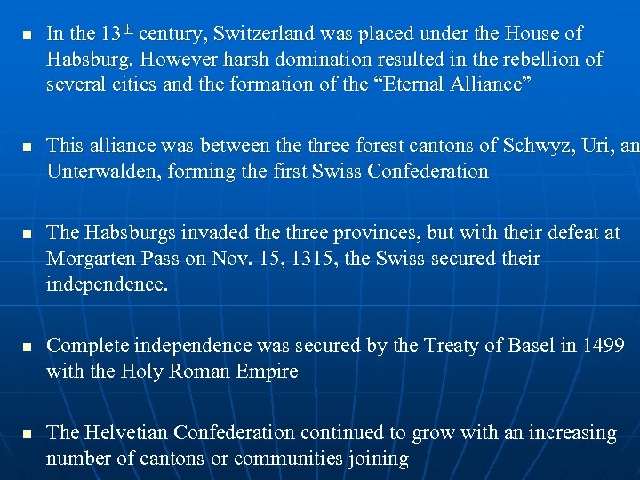 n n n In the 13 th century, Switzerland was placed under the House