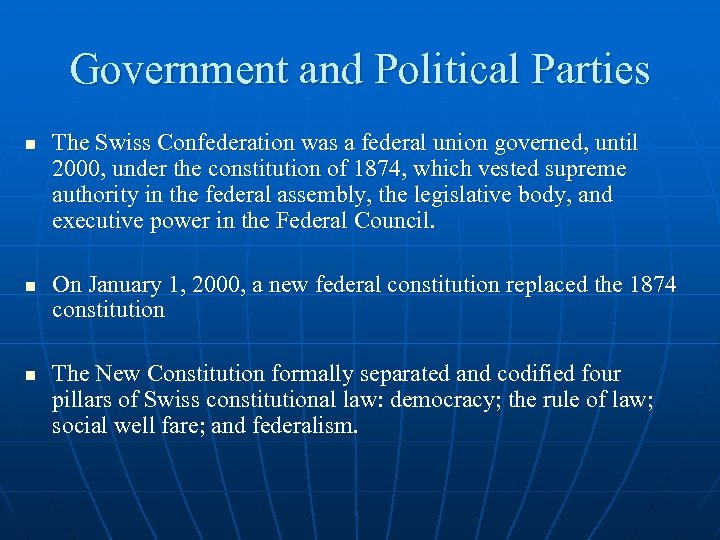 Government and Political Parties n n n The Swiss Confederation was a federal union