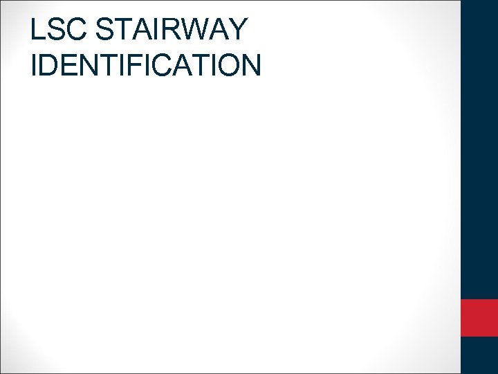 LSC STAIRWAY IDENTIFICATION 