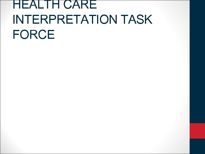 HEALTH CARE INTERPRETATION TASK FORCE 