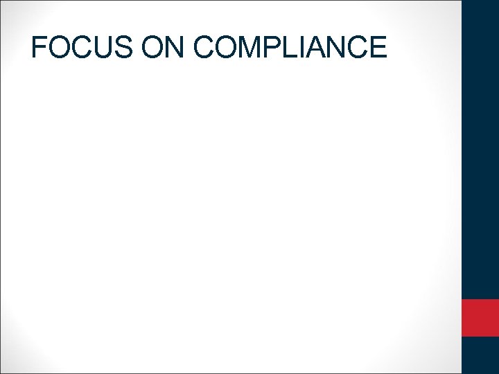 FOCUS ON COMPLIANCE 