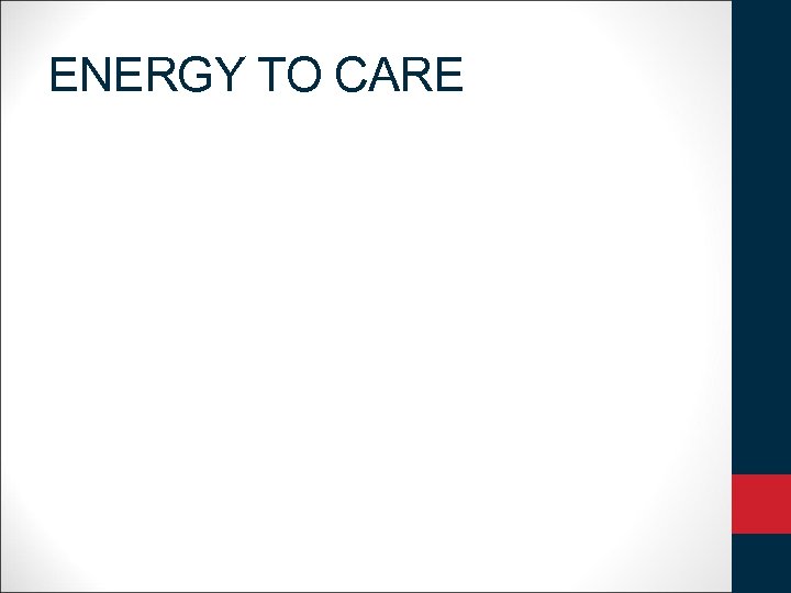 ENERGY TO CARE 