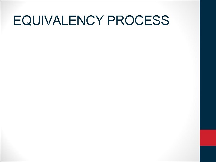 EQUIVALENCY PROCESS 