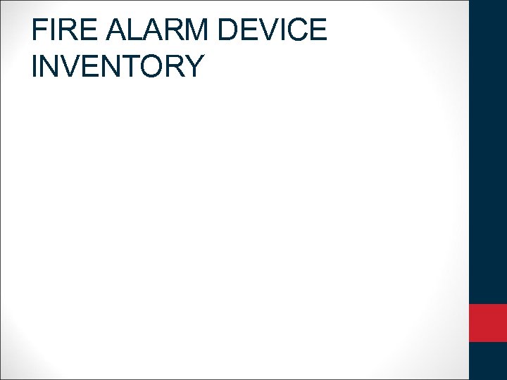 FIRE ALARM DEVICE INVENTORY 