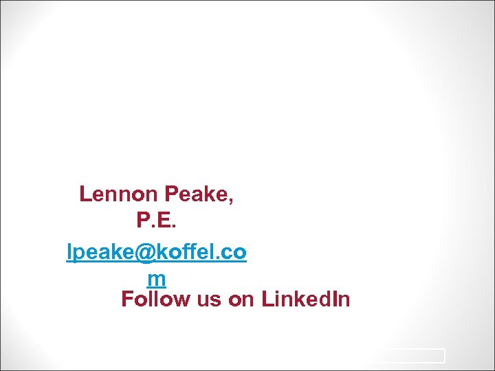 Lennon Peake, P. E. lpeake@koffel. co m Follow us on Linked. In 